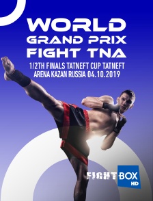 FightBox - World Grand Prix Fight TNA, 1/2th finals, TATNEFT CUP, Tatneft Arena, Kazan, Russia, 04.10.2019