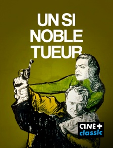 CINE+ Classic - Un si noble tueur