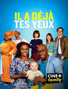 CINE+ Family - Il a déjà tes yeux