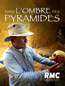 RMC Découverte - Dans l'ombre des pyramides