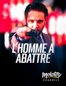 Molotov channels - L'homme à abattre