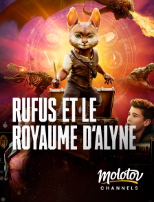 Molotov channels - Rufus et le Royaume d'Alyne