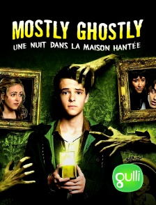 Gulli - Mostly Ghostly 3 : Une nuit dans la maison hantée