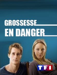 TF1 - Grossesse en danger