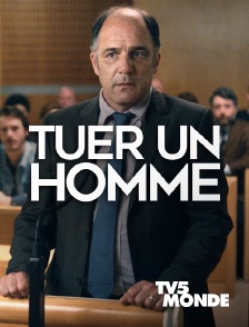 TV5MONDE - Tuer un homme