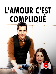 M6 - L'amour c'est compliqué