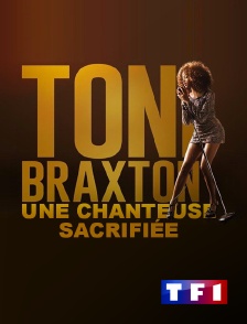 TF1 - Destin brisé : Toni Braxton une chanteuse sacrifiée