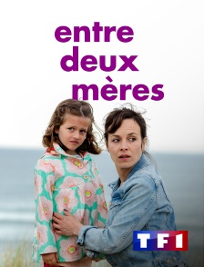 TF1 - Entre deux mères