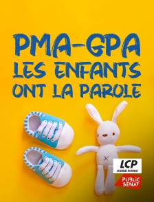 LCP Public Sénat - PMA-GPA, les enfants ont la parole