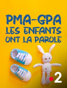 France 2 - PMA-GPA, les enfants ont la parole