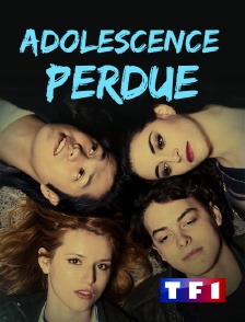 TF1 - Adolescence perdue