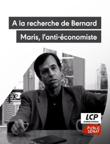 LCP Public Sénat - A la recherche de Bernard Maris, l'anti-économiste