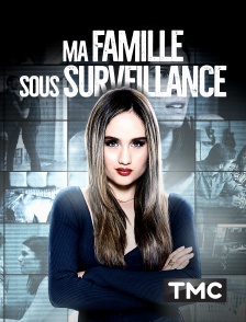 TMC - Ma famille sous surveillance