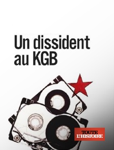 Toute l'Histoire - Le dissident du KGB