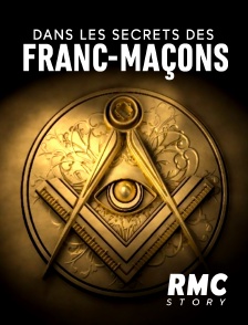 RMC Story - Dans les secrets des francs-maçons