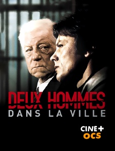 CINÉ Cinéma - Deux hommes dans la ville en replay