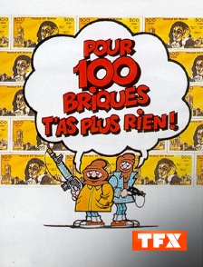 TFX - Pour cent briques t'as plus rien !