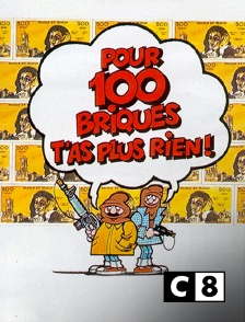 C8 - Pour cent briques t'as plus rien !