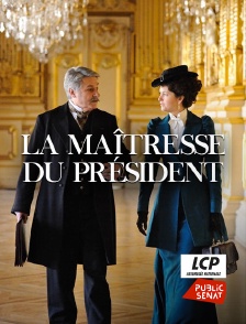 LCP Public Sénat - La maîtresse du Président