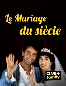 CINE+ Family - Le mariage du siècle