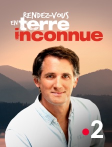 France 2 - Rendez-vous en terre inconnue