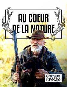 Chasse et pêche - Au coeur de la nature