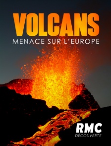 RMC Découverte - Volcans : menace sur l'Europe