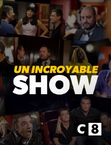 C8 - Un incroyable show