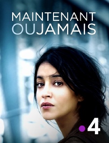 France 4 - Maintenant ou jamais