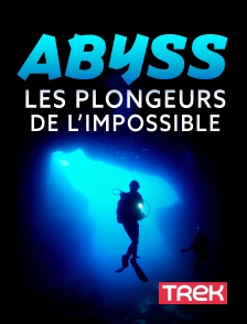 Trek - Abyss, les plongeurs de l'impossible