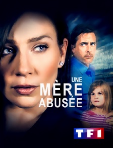 TF1 - Une mère abusée