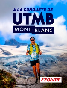 L'Equipe - A la conquête de l'UTMB Mont-Blanch