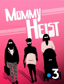 France 3 - Mommy Heist