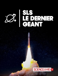 Science et Vie TV - SLS : Le dernier géant