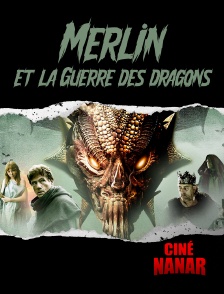 Ciné Nanar - Merlin et la guerre des dragons