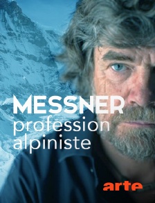 Arte - Messner, profession alpiniste