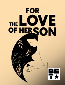 BET - For the love of her son