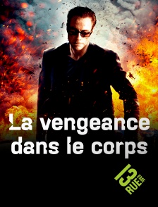 13EME RUE - La vengeance dans le corps