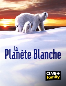 CINE+ Family - La planète blanche