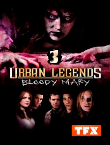 TFX - Urban Legends 3 : Bloody Mary