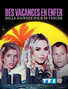 TF1 Séries Films - Des vacances en enfer : belle journée pour se venger