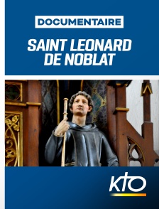 KTO - Saint Léonard de Noblat : patron des prisonniers