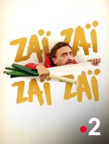 France 2 - Zaï zaï zaï zaï