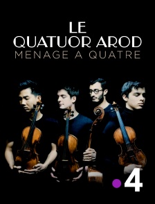 France 4 - Le Quatuor Arod : ménage à quatre