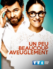 TF1 Séries Films - Un peu, beaucoup, aveuglément