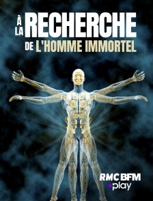 RMC BFM Play - A la recherche de l'homme immortel