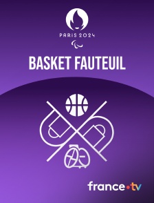 France.tv - Paris 2024 - Basket fauteuil