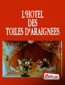 Drive-in Movie Channel - L'hôtel des toiles d'araignées