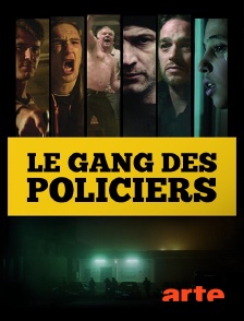 Arte - Le gang des policiers