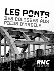 RMC Découverte - Les ponts, des colosses aux pieds d'argile